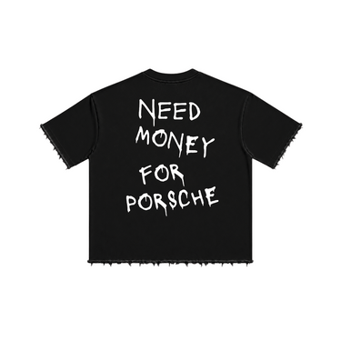 Need Money For Porsche Tee